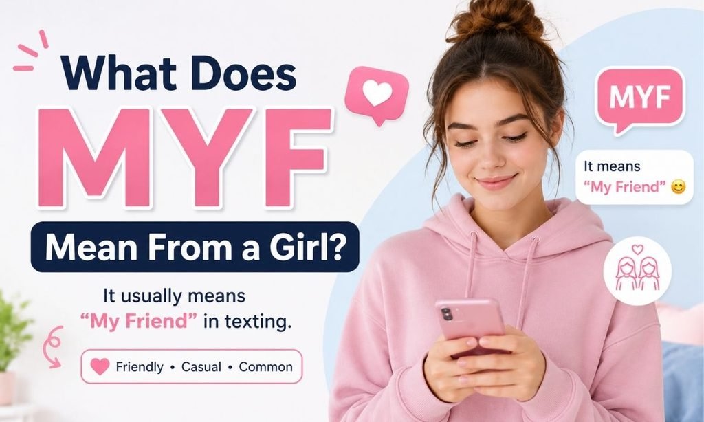 What Does MYF Mean From a Girl